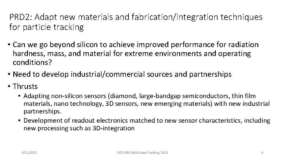 PRD 2: Adapt new materials and fabrication/integration techniques for particle tracking • Can we