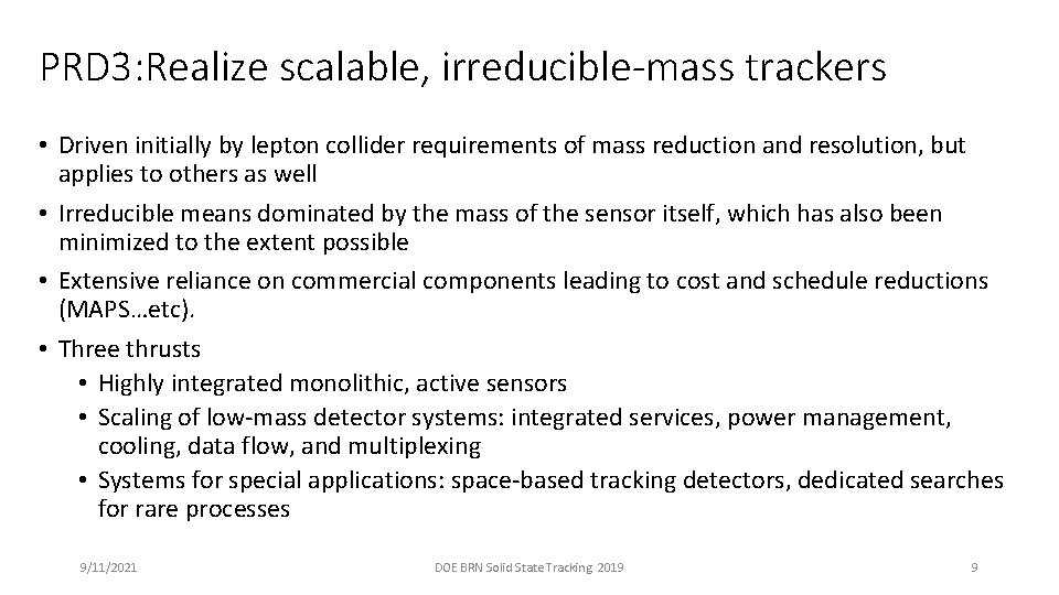 PRD 3: Realize scalable, irreducible-mass trackers • Driven initially by lepton collider requirements of