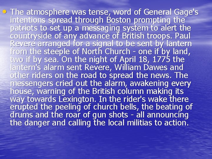  • The atmosphere was tense, word of General Gage's intentions spread through Boston