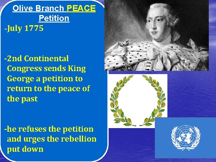 Olive Branch PEACE Petition -July 1775 -2 nd Continental Congress sends King George a