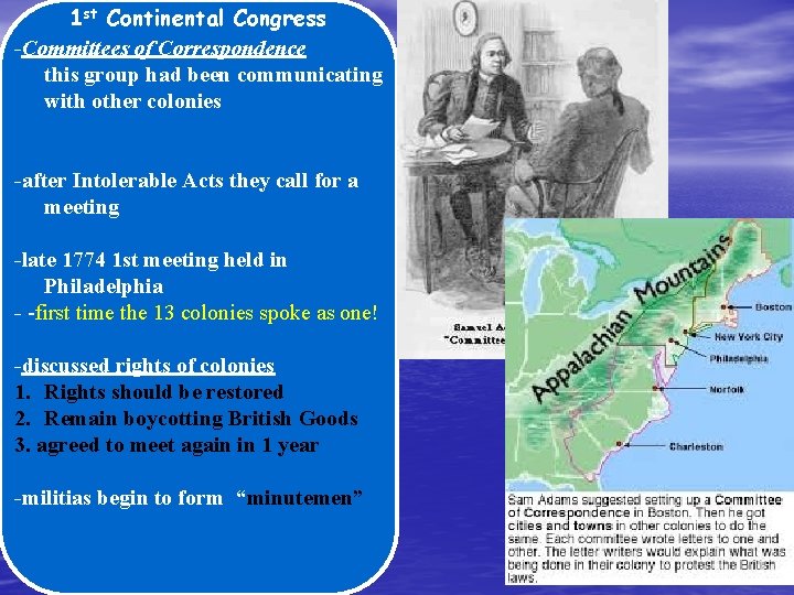 1 st Continental Congress -Committees of Correspondence this group had been communicating with other