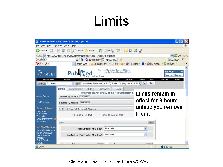 Limits remain in effect for 8 hours unless you remove them. Cleveland Health Sciences