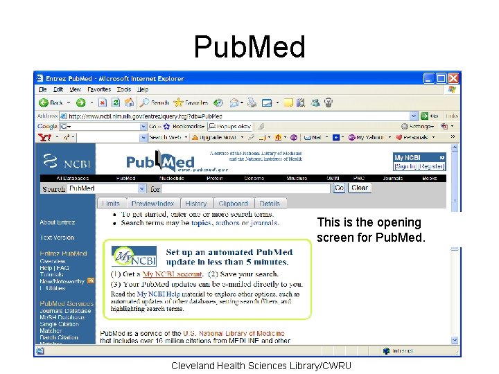 Pub. Med This is the opening screen for Pub. Med. Cleveland Health Sciences Library/CWRU