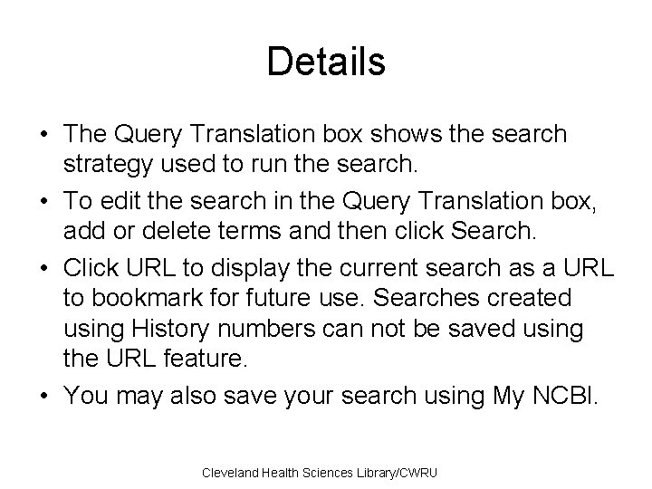 Details • The Query Translation box shows the search strategy used to run the