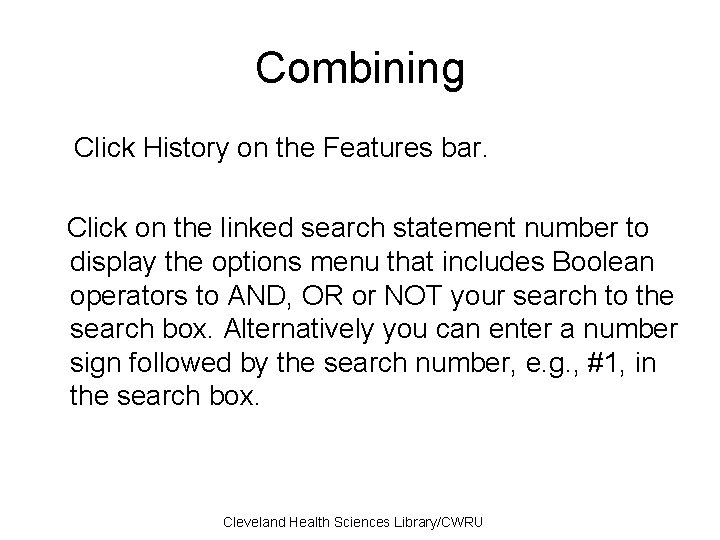 Combining Click History on the Features bar. Click on the linked search statement number