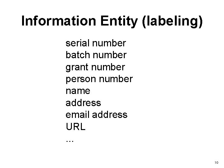 Information Entity (labeling) serial number batch number grant number person number name address email