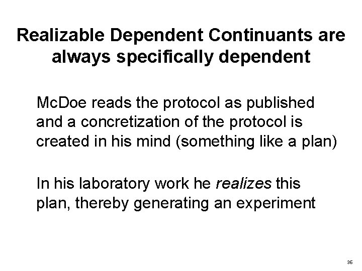 Realizable Dependent Continuants are always specifically dependent Mc. Doe reads the protocol as published