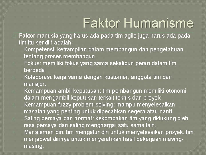 Faktor Humanisme � 1. 2. 3. 4. 5. 6. 7. Faktor manusia yang harus