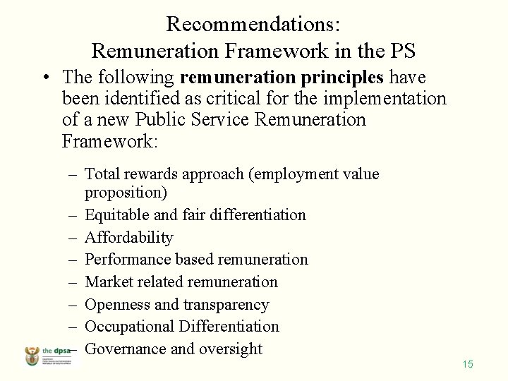 Recommendations: Remuneration Framework in the PS • The following remuneration principles have been identified