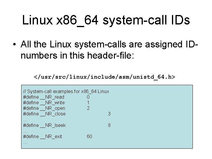 Linux x 86_64 system-call IDs • All the Linux system-calls are assigned IDnumbers in