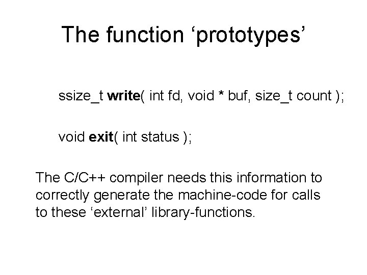 The function ‘prototypes’ ssize_t write( int fd, void * buf, size_t count ); void