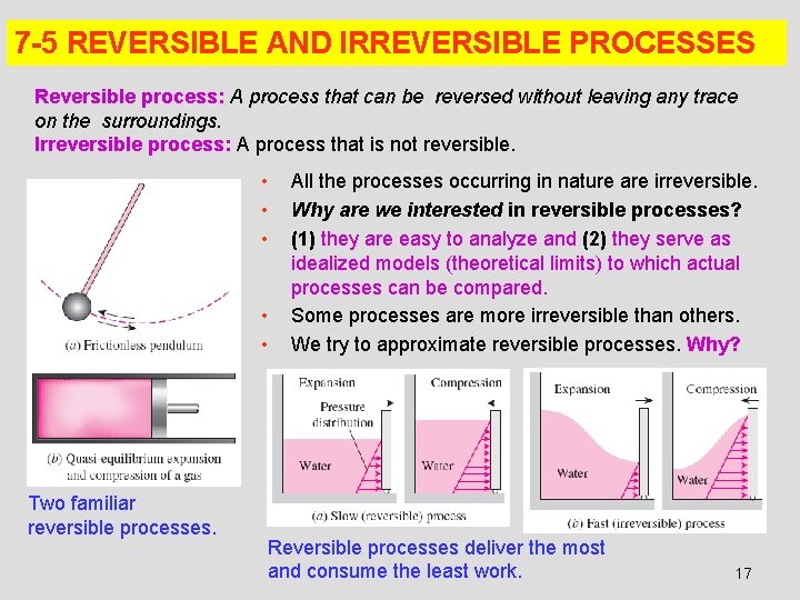 7 -5 REVERSIBLE AND IRREVERSIBLE PROCESSES Reversible process: A process that can be reversed