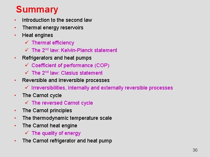 Summary • • • Introduction to the second law Thermal energy reservoirs Heat engines