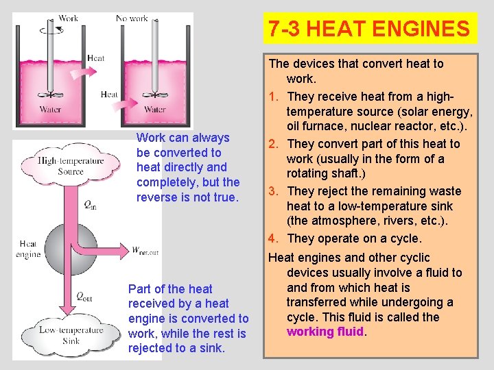 7 -3 HEAT ENGINES Work can always be converted to heat directly and completely,
