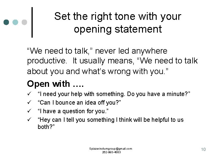 Set the right tone with your opening statement “We need to talk, ” never