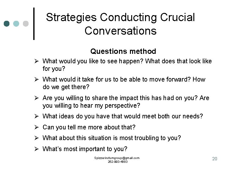 Strategies Conducting Crucial Conversations Questions method Ø What would you like to see happen?