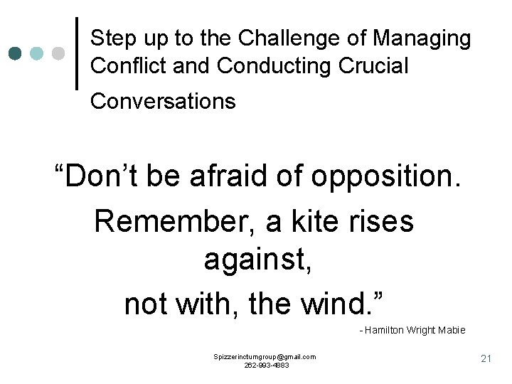 Step up to the Challenge of Managing Conflict and Conducting Crucial Conversations “Don’t be