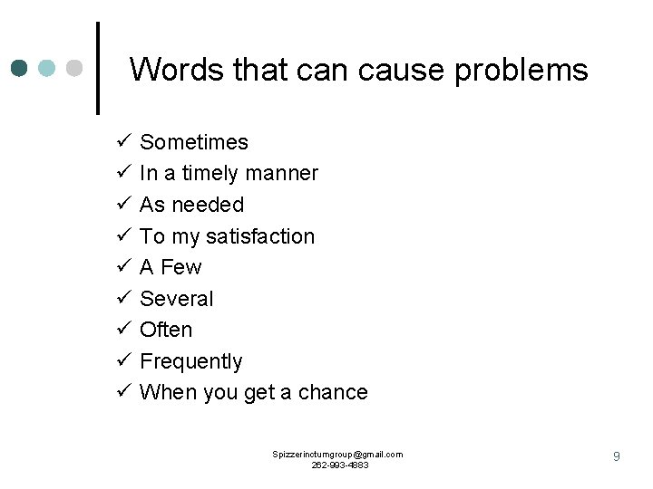 Words that can cause problems ü ü ü ü ü Sometimes In a timely