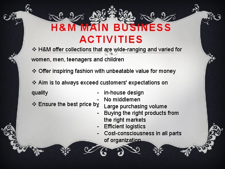 H&M MAIN BUSINESS ACTIVITIES v H&M offer collections that are wide-ranging and varied for