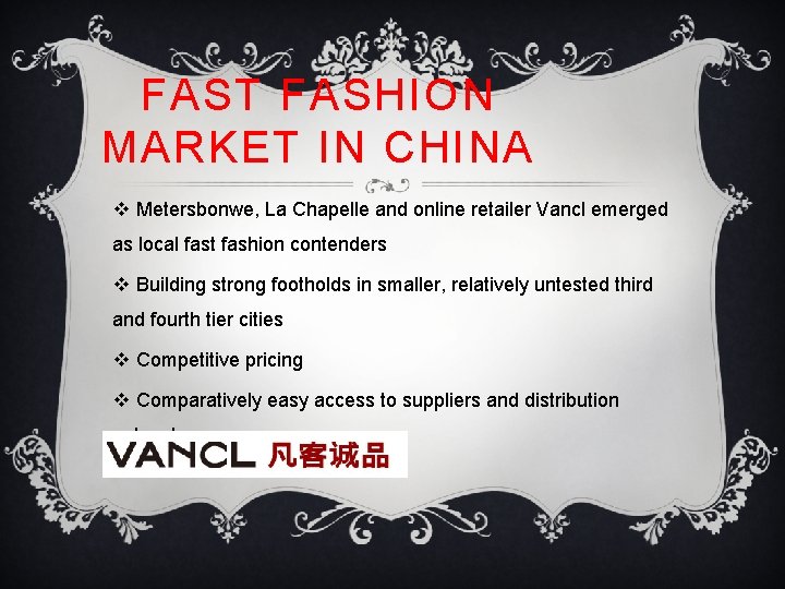 FAST FASHION MARKET IN CHINA v Metersbonwe, La Chapelle and online retailer Vancl emerged