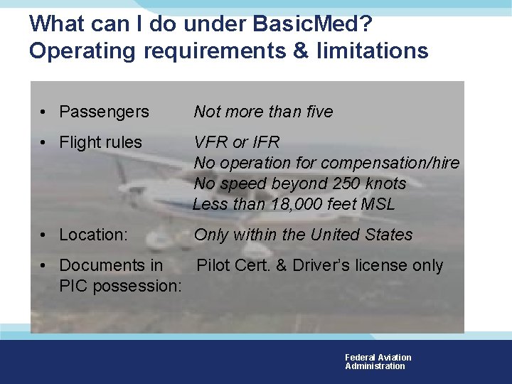 What can I do under Basic. Med? Operating requirements & limitations • Passengers Not