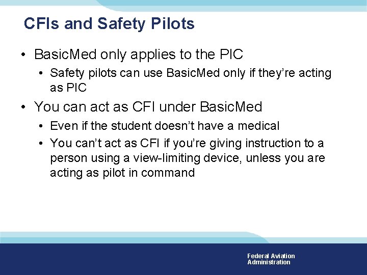 CFIs and Safety Pilots • Basic. Med only applies to the PIC • Safety