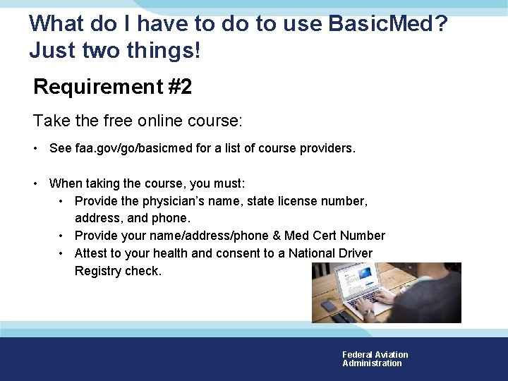 What do I have to do to use Basic. Med? Just two things! Requirement