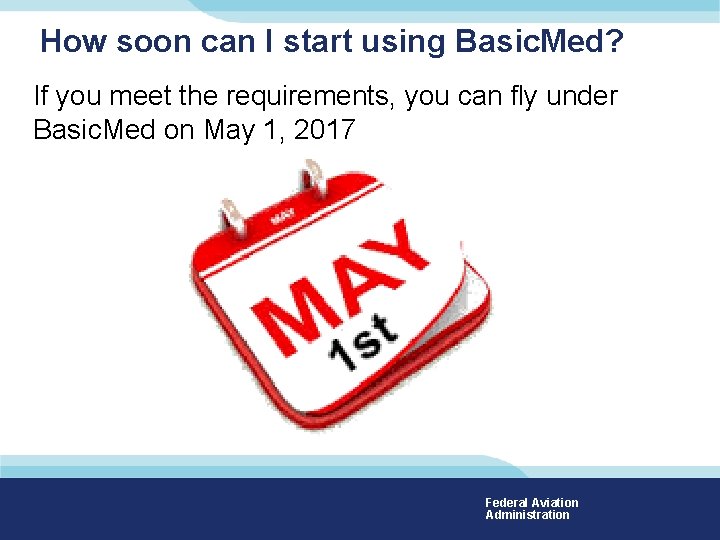 How soon can I start using Basic. Med? If you meet the requirements, you