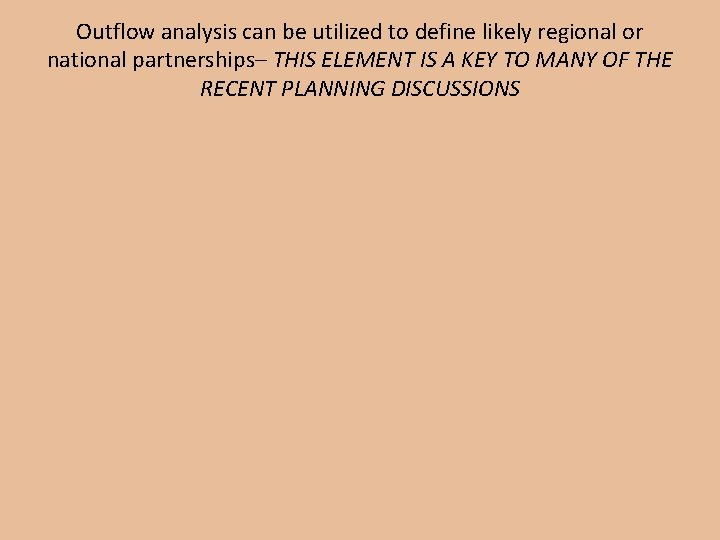 Outflow analysis can be utilized to define likely regional or national partnerships– THIS ELEMENT