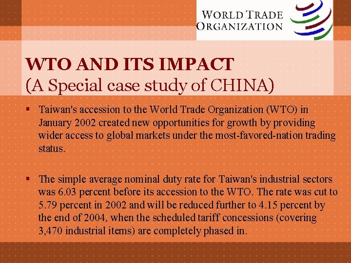 WTO AND ITS IMPACT (A Special case study of CHINA) § Taiwan's accession to