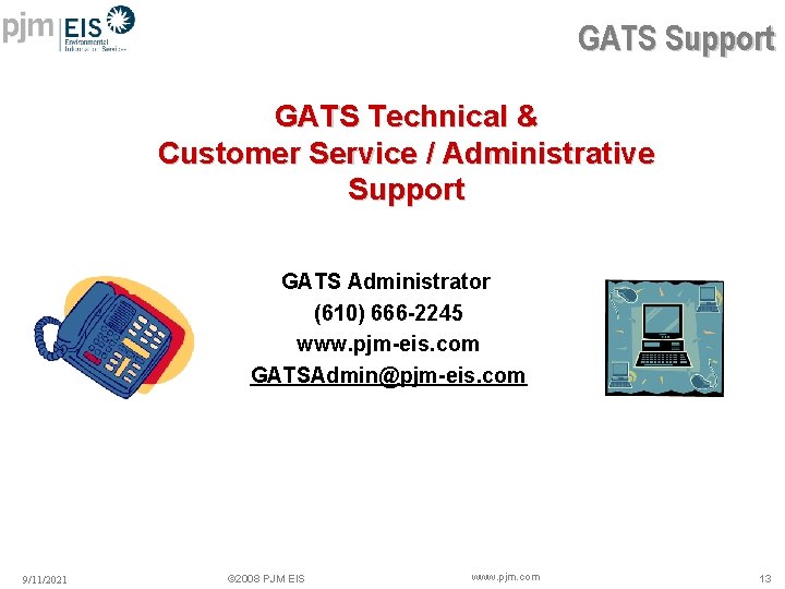 GATS Support GATS Technical & Customer Service / Administrative Support GATS Administrator (610) 666