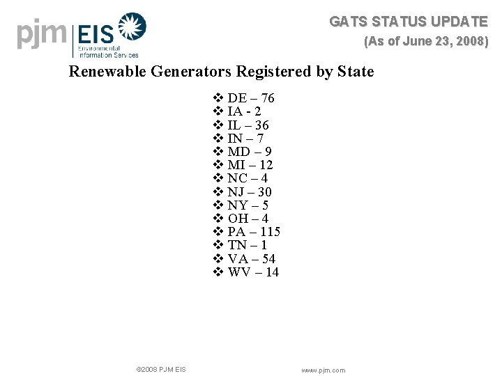 GATS STATUS UPDATE (As of June 23, 2008) Renewable Generators Registered by State v