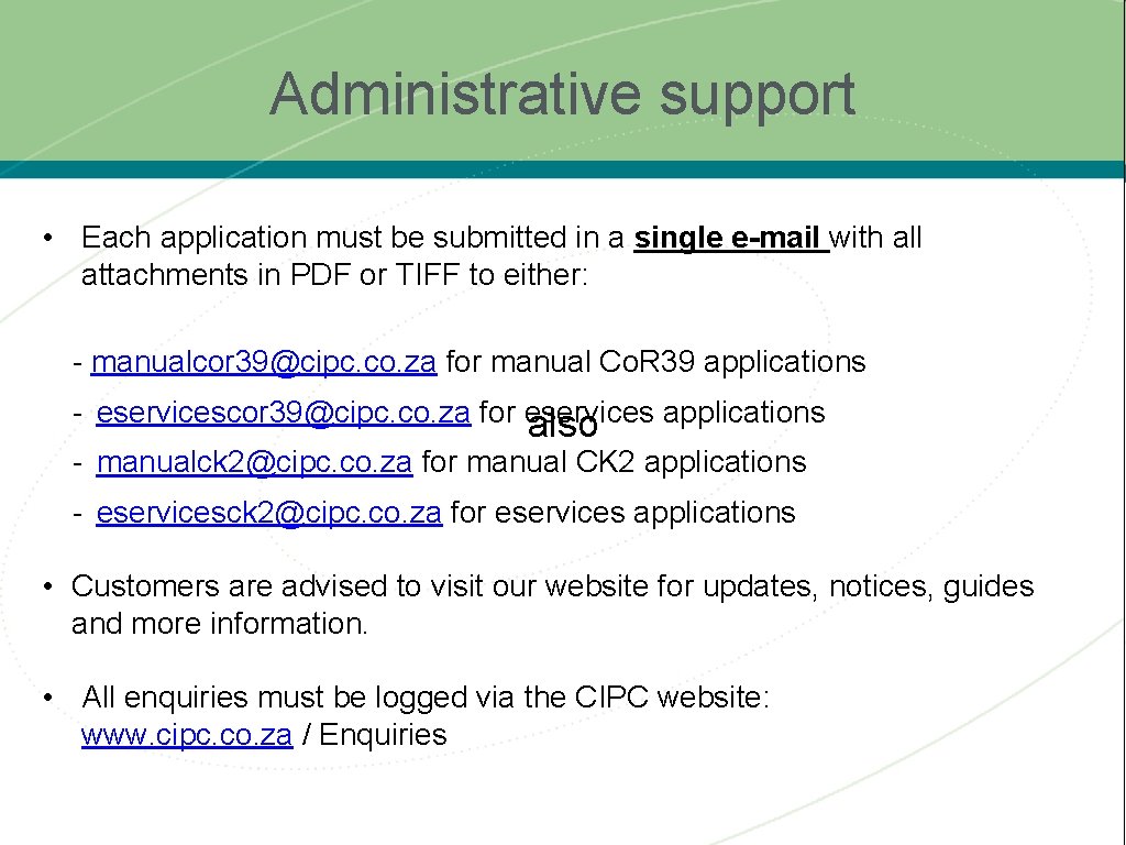 Administrative support • Each application must be submitted in a single e-mail with all