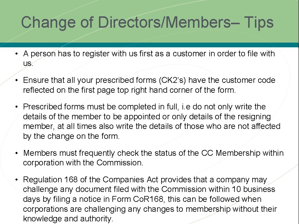 Change of Directors/Members– Tips • A person has to register with us first as