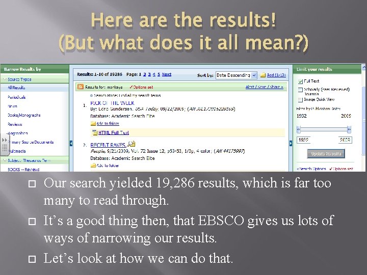 Here are the results! (But what does it all mean? ) Our search yielded