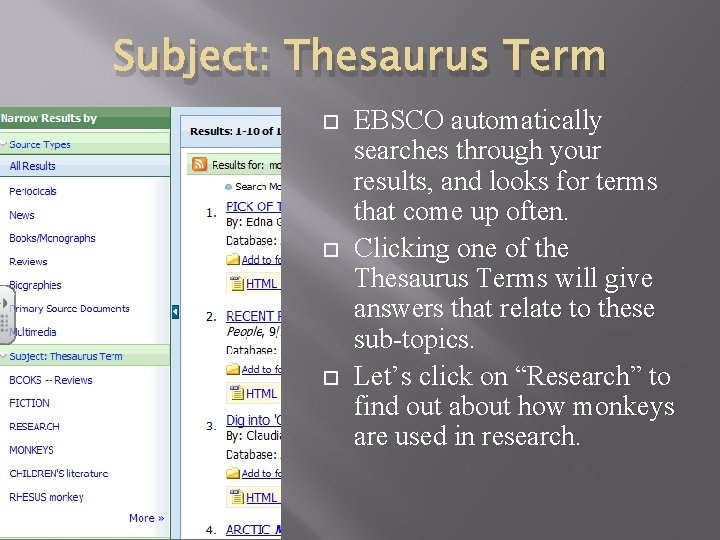 Subject: Thesaurus Term EBSCO automatically searches through your results, and looks for terms that