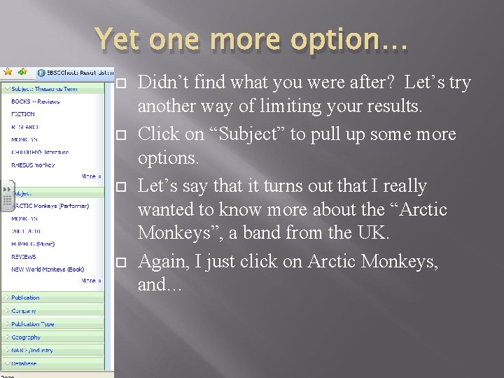 Yet one more option… Didn’t find what you were after? Let’s try another way