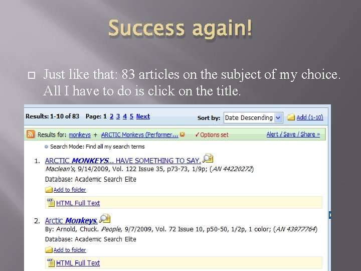 Success again! Just like that: 83 articles on the subject of my choice. All