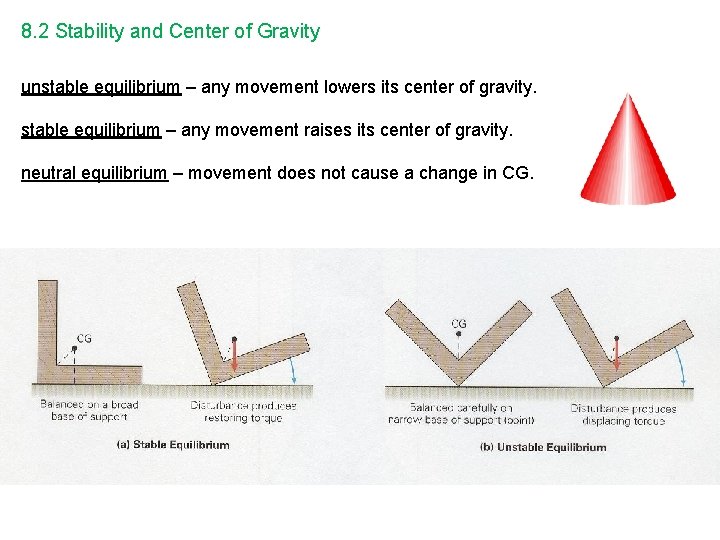 8. 2 Stability and Center of Gravity unstable equilibrium – any movement lowers its
