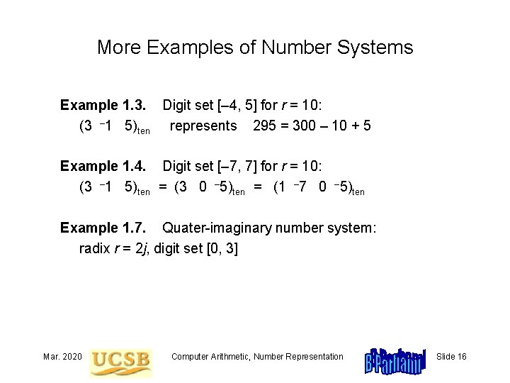 More Examples of Number Systems Example 1. 3. Digit set [– 4, 5] for