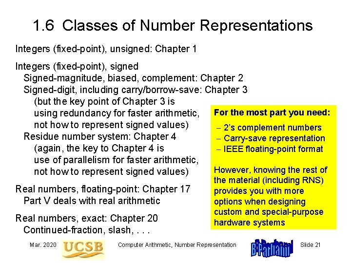 1. 6 Classes of Number Representations Integers (fixed-point), unsigned: Chapter 1 Integers (fixed-point), signed