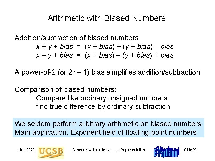 Arithmetic with Biased Numbers Addition/subtraction of biased numbers x + y + bias =