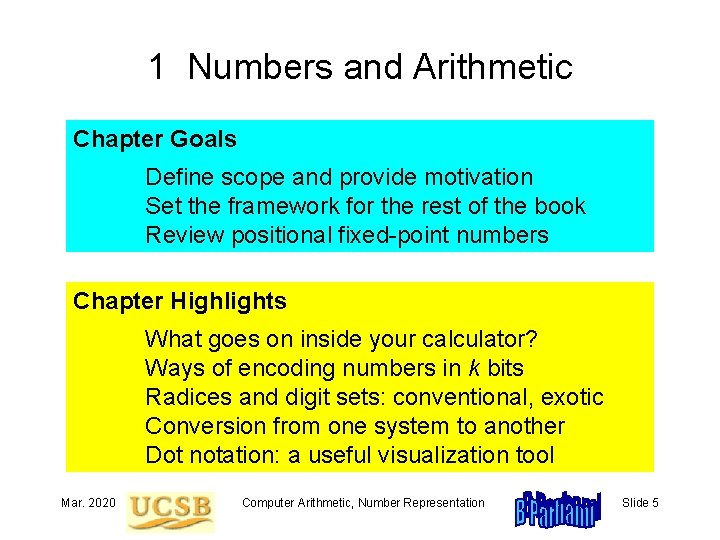 1 Numbers and Arithmetic Chapter Goals Define scope and provide motivation Set the framework