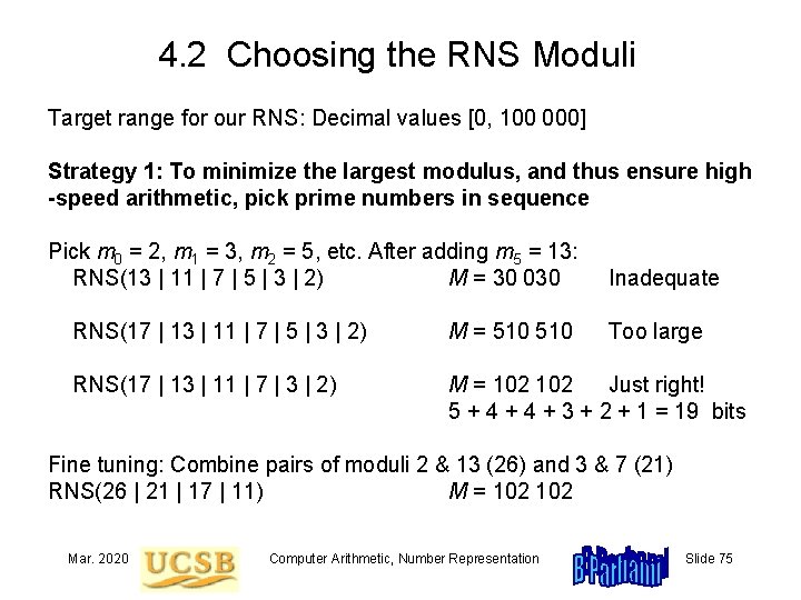 4. 2 Choosing the RNS Moduli Target range for our RNS: Decimal values [0,