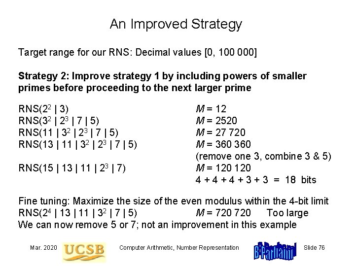 An Improved Strategy Target range for our RNS: Decimal values [0, 100 000] Strategy