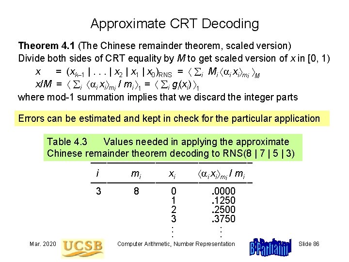 Approximate CRT Decoding Theorem 4. 1 (The Chinese remainder theorem, scaled version) Divide both