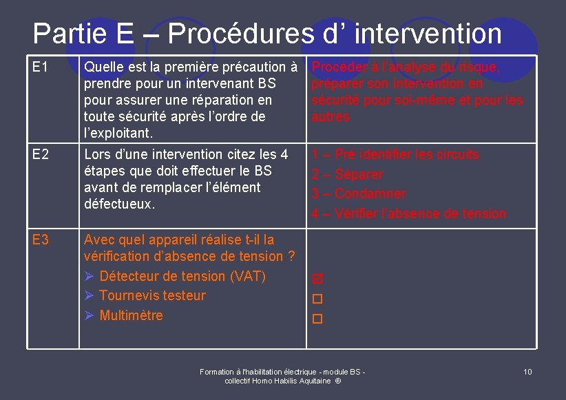 Partie E – Procédures d’ intervention E 1 Quelle est la première précaution à