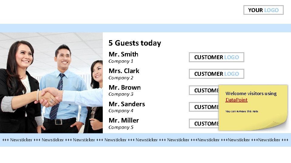 YOUR LOGO 5 Guests today Mr. Smith CUSTOMER LOGO Mrs. Clark CUSTOMER LOGO Company