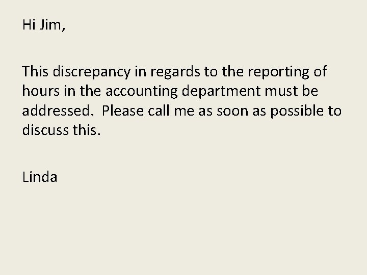 Hi Jim, This discrepancy in regards to the reporting of hours in the accounting