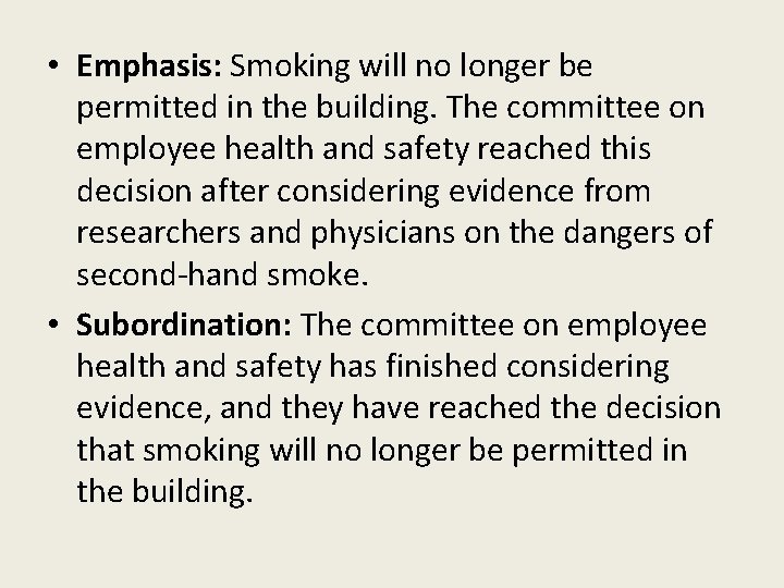  • Emphasis: Smoking will no longer be permitted in the building. The committee